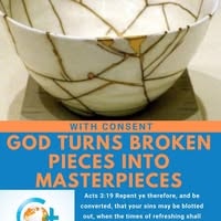 God Turns Broken Pieces Into Masterpieces — Kintsugi bowl